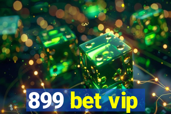 899 bet vip